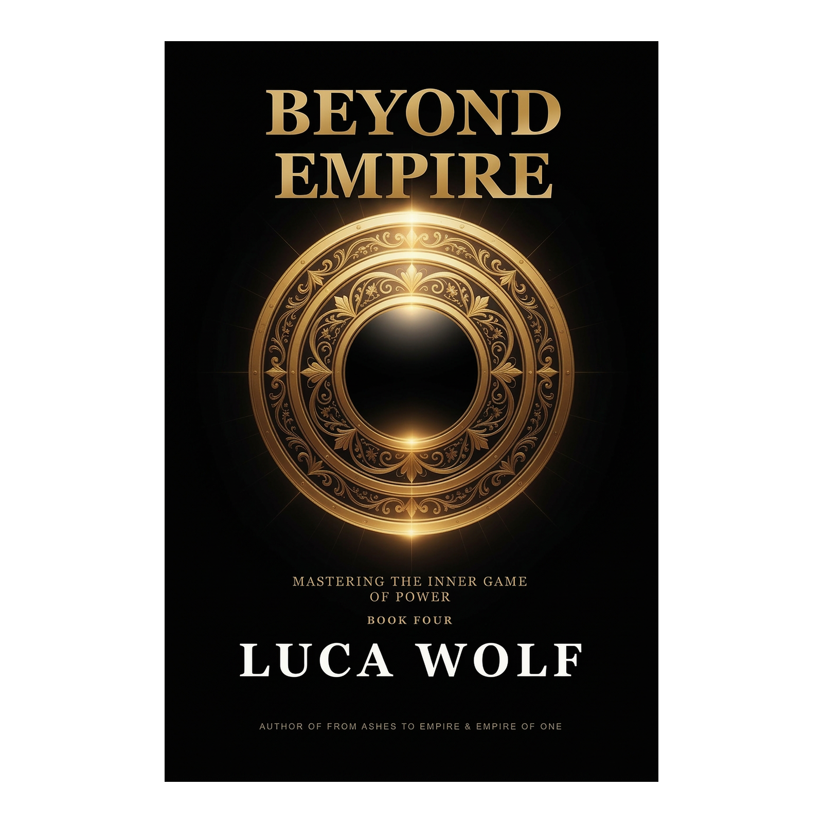 Self-improvement book BEYOND EMPIRE by Luca Wolf, Empire Series Book Four, mastering the inner game of power