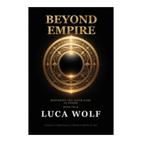 Beyond Empire front cover, Mastering the Inner Game of Power, The Empire Series Book 4
